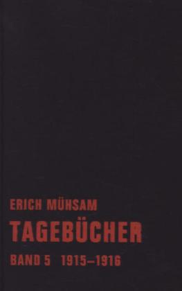 Tagebücher, Bd.5, 1915-1916 von Erich Mühsam