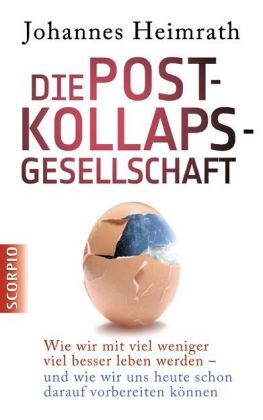 Die Post-Kollaps-Gesellschaft von Johannes Heimrath