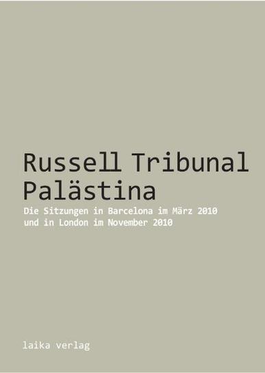 Russell Tribunal Palästina. Von Asa Winstanley und Frank Barat