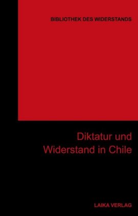  Diktatur und Widerstand in Chile von Willi Baer. Herausgegeben von Karl-Heinz Dellwo