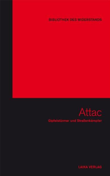 Attac - Gipfelstürmer und Straßenkämpfer, Bibliothek des Widerstands Band 10