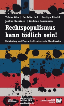 Rechtspopulismus kann tödlich sein! Von Tobias Alm, Cordelia Heß, Farhiya Khalid u. a. .