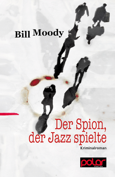 Der Spion, der Jazz spielte. Von Bill Moody