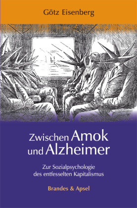 Zwischen Amok und Alzheimer. Von Götz Eisenberg