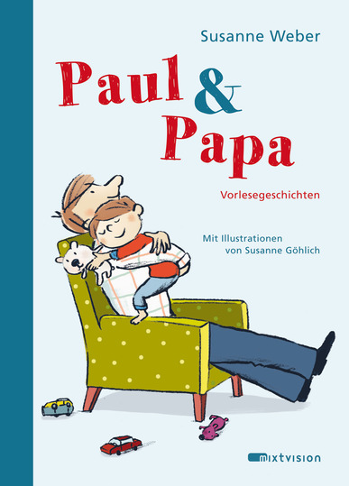 Paul & Papa. Vorlesegeschichten. Von Susanne Weber