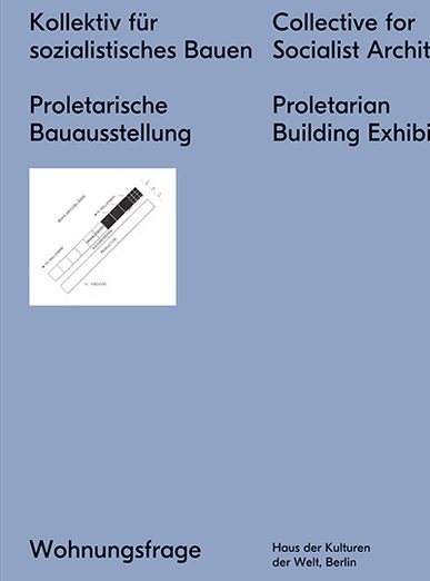Kollektiv für sozialistisches Bauen Proletarische Bauausstellung