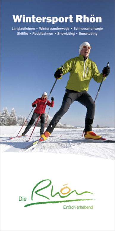 Wintersport Rhön. Langlaufloipen, Winterwanderwege, Scheeschuhwege, Skilifte, Rodelbahnen, Snowkiting, Snowtubing. Hrsg. v. Thomas Dehler