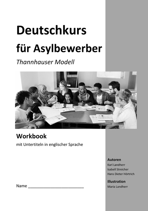 Deutschkurs für Asylbewerber - Thannhauser Modell. Von Karl Landherr, Isabell Streicher und Hans Dieter Hörtrich