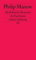  978-3-518-12728-5;Manow-Die politische Ökonomie des Populismus.jpg - Bild