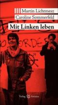  978-3-944422-96-1;Lichtmesz-Sommerfeld-Mit-Linken-leben.jpg - Bild
