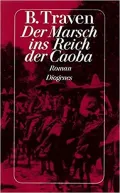  Traven-Der Marsch ins Reich der Caoba.jpg - Bild
