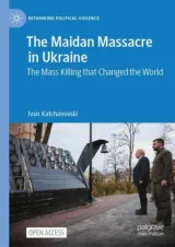 978-3-031-67120-3;Katchanovski-The Maidan Massacre In Ukraine.jpg - Bild