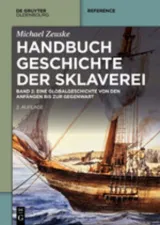  978-3-11-055884-5;Zeuske-Handbuch Geschichte der Sklaverei.jpg - Bild