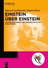 978-3-11-074468-2;Gutfreund + Renn-Einstein über Einstein.jpg - Bild