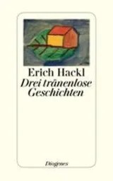  978-3-257-06884-9;Hackl-Drei-tränenlose-Geschichten.jpg - Bild