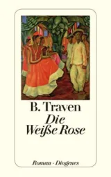 978-3-257-21102-3;Traven-Die weiße Rose.jpg - Bild