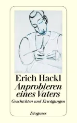  978-3-257-23566-1;Hackl-Ausprobieren-eines-Vaters.jpg - Bild