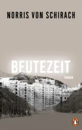 978-3-328-60125-8;Schirach-Beutezeit.jpg - Bild