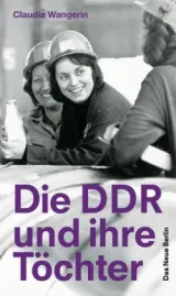 978-3-360-01989-9;Wangerin-Die DDR und ihre Töchter.jpg - Bild
