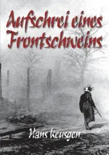978-3-384-03169-3;Keusgen-AufschreiEinesFrontschweins.jpg - Bild