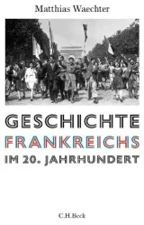  978-3-406-73653-7;Waechter-Gescichte Frankreichs im 20. Jh.jpg - Bild