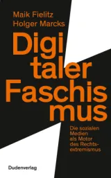 978-3-411-74726-9;Fielitz-Marcks-DigitalerFaschismus.jpg - Bild