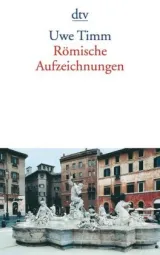 978-3-423-12766-0;Timm-RömoischeAufzeichnungen.jpg - Bild