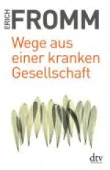 978-3-423-34007-6;Fromm-WegeAusEinerKrankenGesellschaft.jpg - Bild