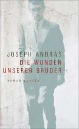  978-3-446-25641-5;Andras-Die-Wunden-unserer-Brüder.jpg - Bild