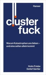 978-3-446-25838-9;Friebe_Gürtler-Clusterfuck.jpg - Bild