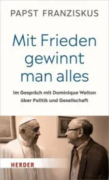 978-3-451-38182-9;Papst Franziskus-Mit Frieden gewinnt man alles.jpg - Bild