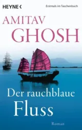  978-3-453-40595-0;Ghosh-Der-rauchblaue-Fluss.jpg - Bild