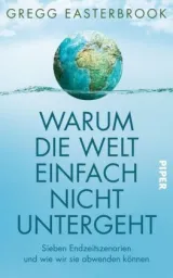  978-3-492-05817-9;Easterbrook-Warum die Welt einfach nicht untergeht.jpg - Bild