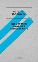  978-3-498-06363-4;Stokowski-Die letzten Tage des Patriarchats.jpg - Bild