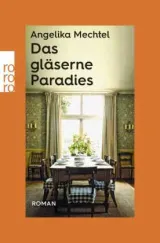 978-3-499-01628-8;Mechtel-DasGläserneParadies.jpg - Bild