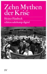  978-3-518-06220-3;Flassbeck-Zehn Mythen der Krise.jpg - Bild