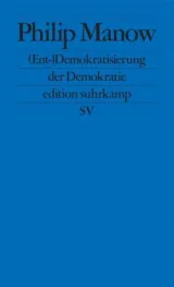 978-3-518-12753-7;Manow-Ent-Demokratisierung der Demokratie.jpg - Bild