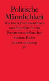 978-3-518-12765-0;Kaiser-PolitischeMännlichkeit.jpg - Bild