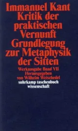 978-3-518-27656-3;Kant-Kritik der praktischen Vernunft. Grundlegung zur Metaphysik der Sitten.jpg - Bild