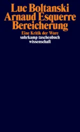 978-3-518-29904-3;Boltanski_Esquerre-Bereicherung.jpg - Bild