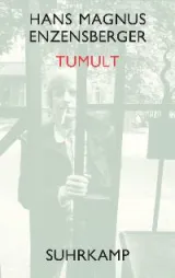 978-3-518-42464-3;enzensberger-tumult.jpg - Bild