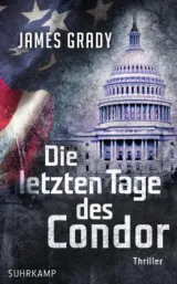 Die letzten Tage des Condor. Von James Grady