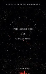  978-3-518-46934-7;Mahnkopf-Philosophie des Orgasmus.jpg - Bild