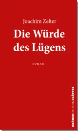 978-3-520-76605-2;Zelter-Die Würde des Lügens.jpg - Bild