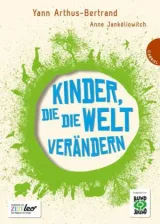  978-3-522-30371-2;Arthus-Bertrand_Jankéliowitch-Kinder, die die Welt verändern.jpg - Bild