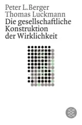 978-3-596-26623-4;Berger_Luckmann-Die gesellschaftliche Konstruktion der Wirklichkeit.jpg - Bild