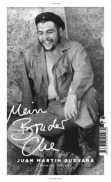 978-3-608-50374-6;Guevara-Mein-Bruder-Che.jpg - Bild