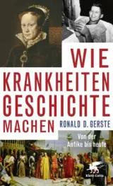 978-3-608-98418-7;Gerste-WieKrankheitenGeschichteMachen.jpg - Bild