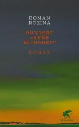 978-3-608-98728-7;Rozina-100JahreBlindheit.jpg - Bild
