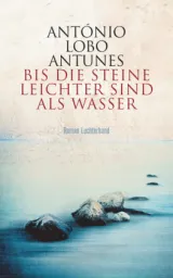 978-3-630-87627-6;Antunes-BisDieSteineLeichterSindAlsWasser.jpg - Bild